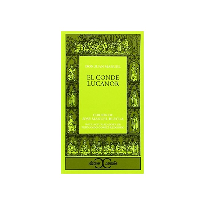 El Conde Lucanor o libro de los enxiemplos del Conde Lucanor et de Patronio